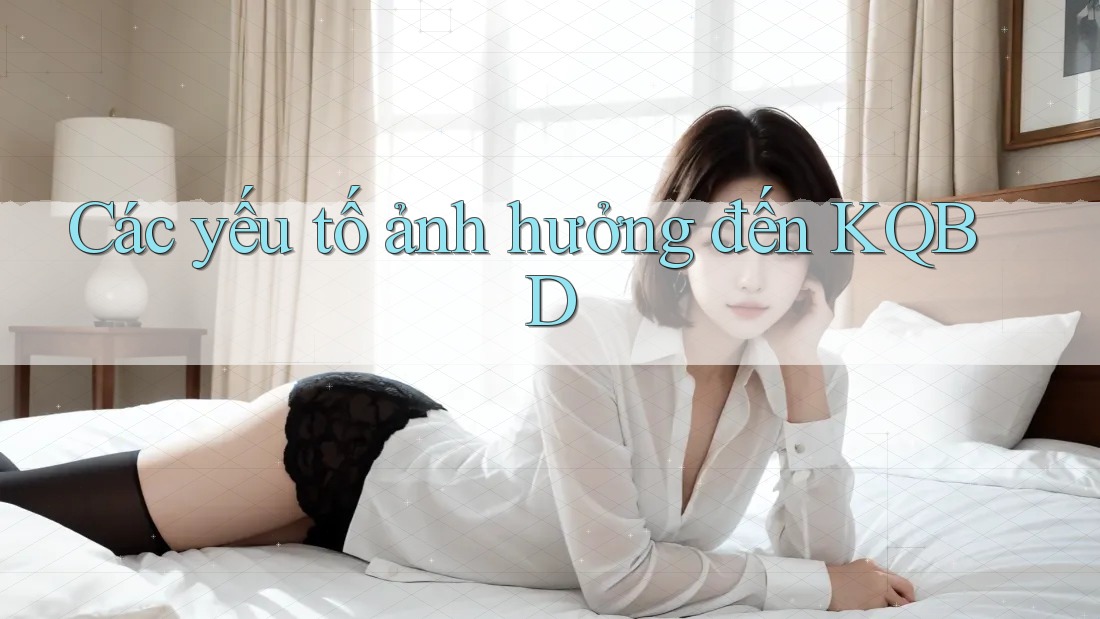 Các yếu tố ảnh hưởng đến KQBD