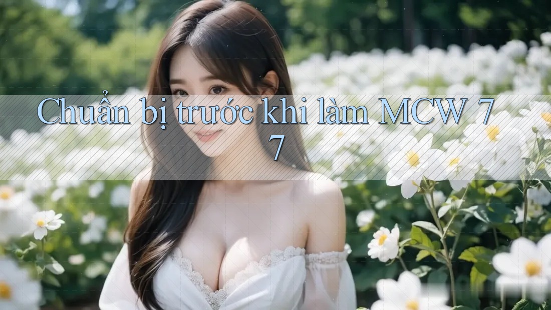 Chuẩn bị trước khi làm MCW 77