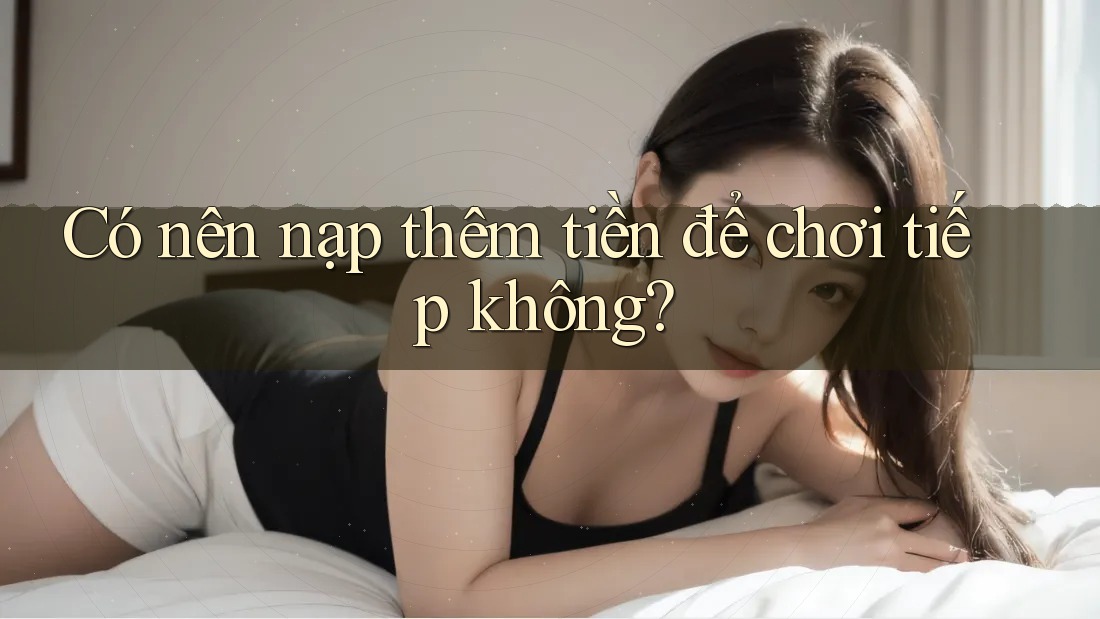 Có nên nạp thêm tiền để chơi tiếp không?