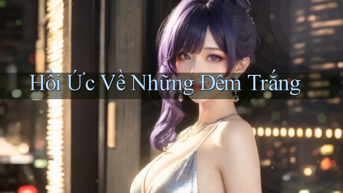 Hồi Ức Về Những Đêm Trắng