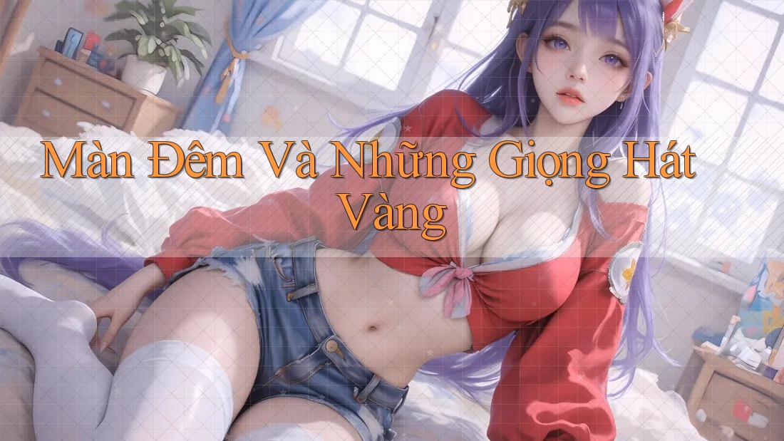 Màn Đêm Và Những Giọng Hát Vàng