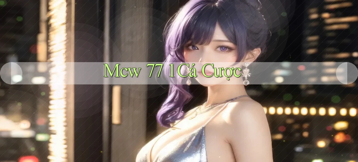 mcw 77 1 cá cược