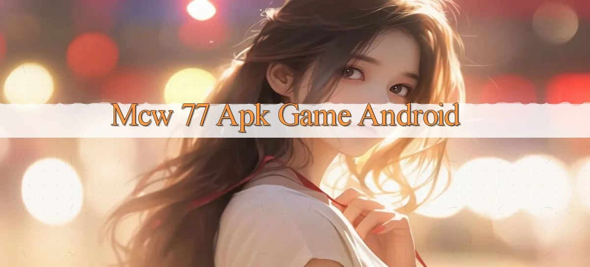 mcw 77 apk game android