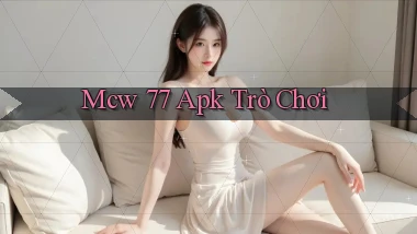 mcw 77 apk trò chơi