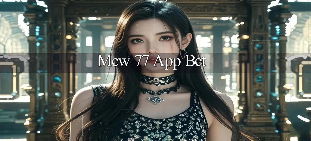 mcw 77 app bet