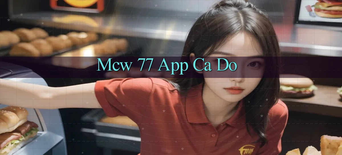 mcw 77 app cá độ