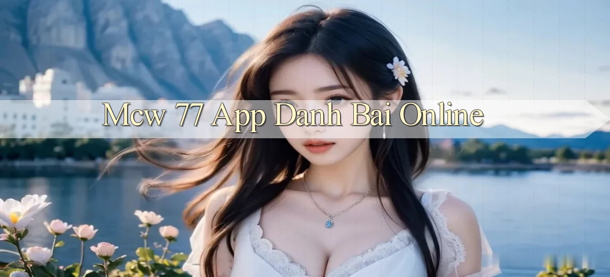 mcw 77 app danh bai online