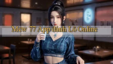 mcw 77 app đánh lô online
