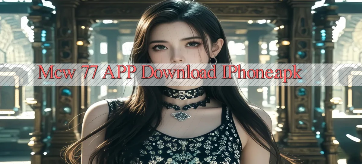 mcw 77 APP download iPhone.apk