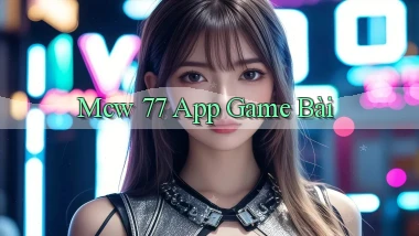 mcw 77 app game bài