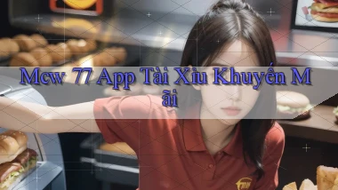 mcw 77 app tài xỉu khuyến mãi