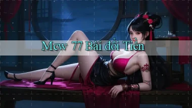 mcw 77 bài đổi tiền