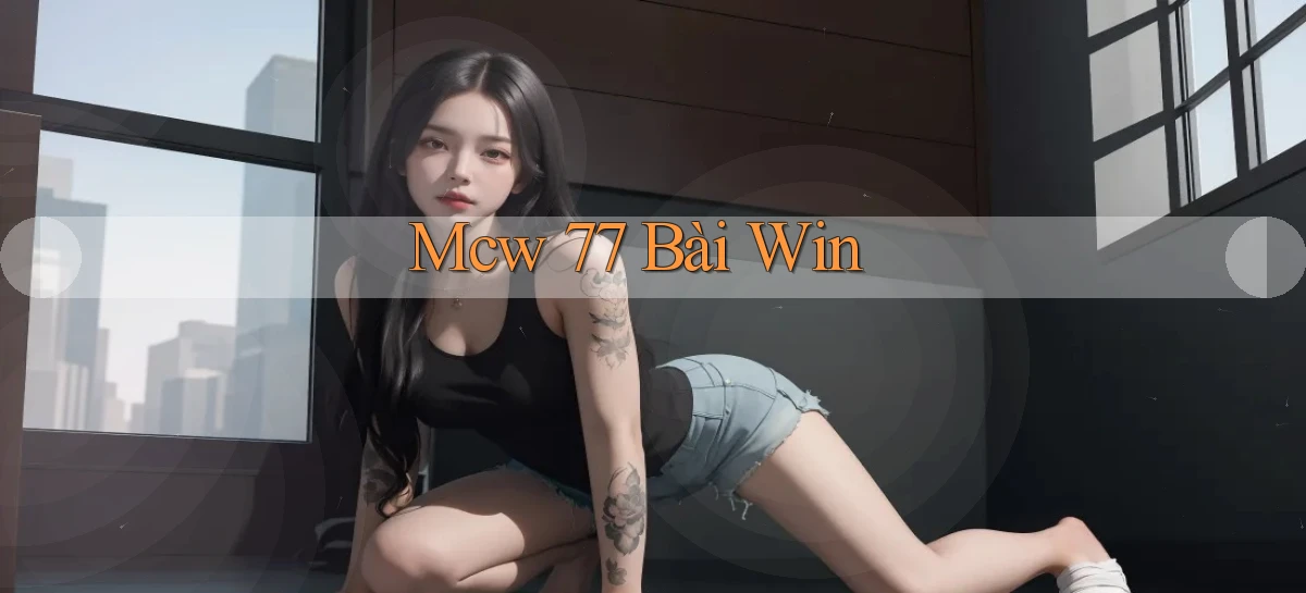mcw 77 bài win