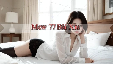 mcw 77 bài xỉu