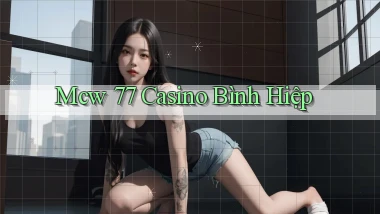mcw 77 casino bình hiệp