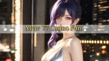mcw 77 casino fun