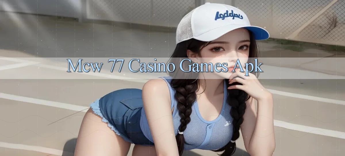 mcw 77 casino games apk