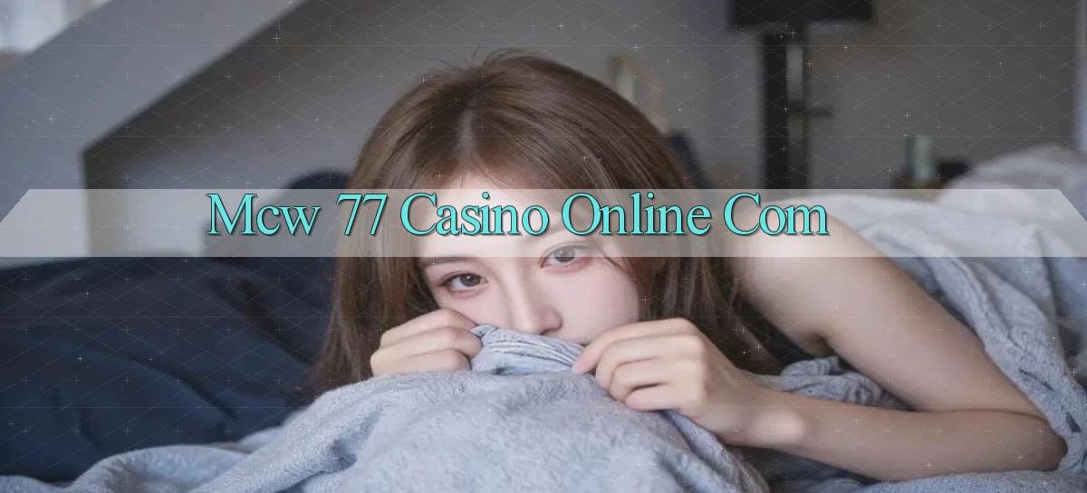 mcw 77 casino online com