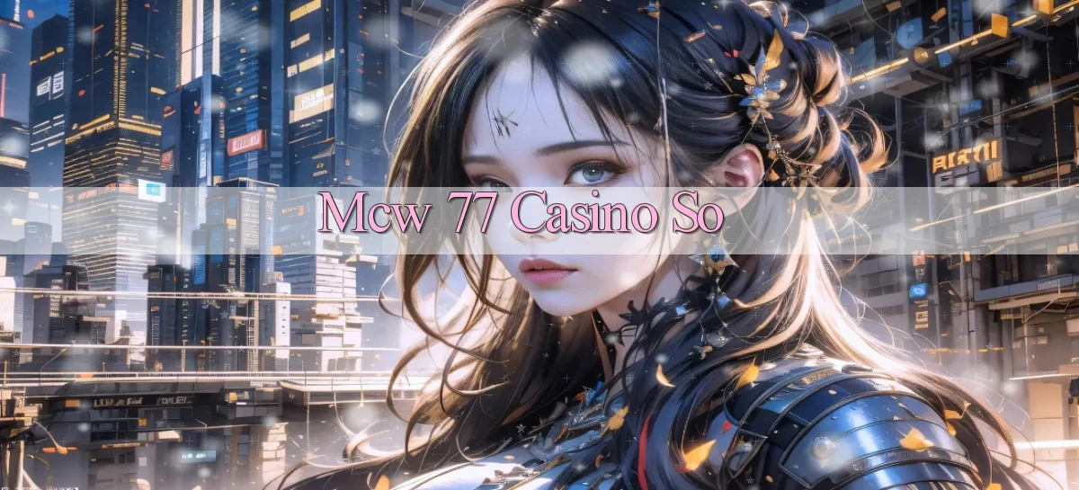 mcw 77 casino so