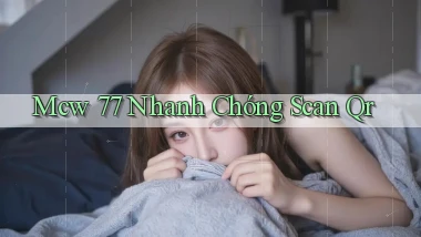 mcw 77 nhanh chóng scan qr