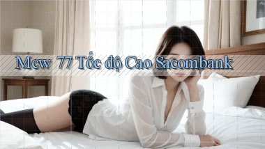 mcw 77 tốc độ cao sacombank