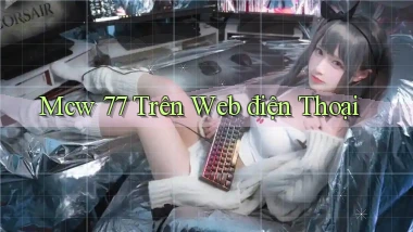 mcw 77 trên web điện thoại