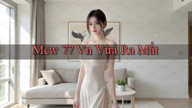 mcw 77 vn vừa ra mắt