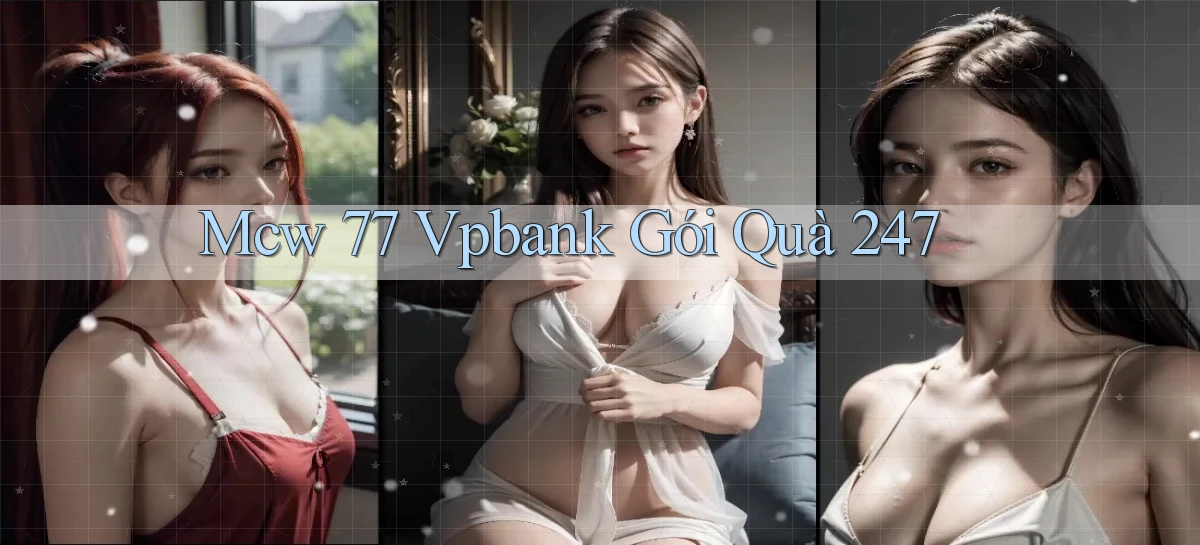 mcw 77 vpbank gói quà 24／7
