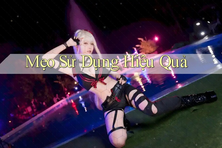 Mẹo Sử Dụng Hiệu Quả Mẹo Sử Dụng Hiệu Quả