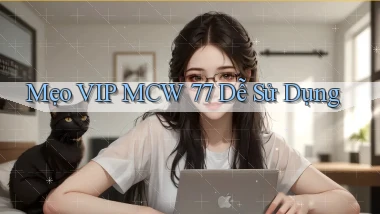 mẹo vip mcw 77 dễ sử dụng