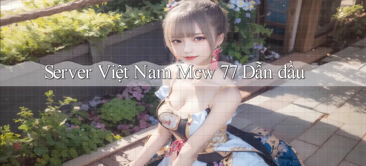 server việt nam mcw 77 dẫn đầu