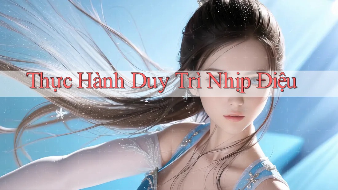 Thực Hành Duy Trì Nhịp Điệu