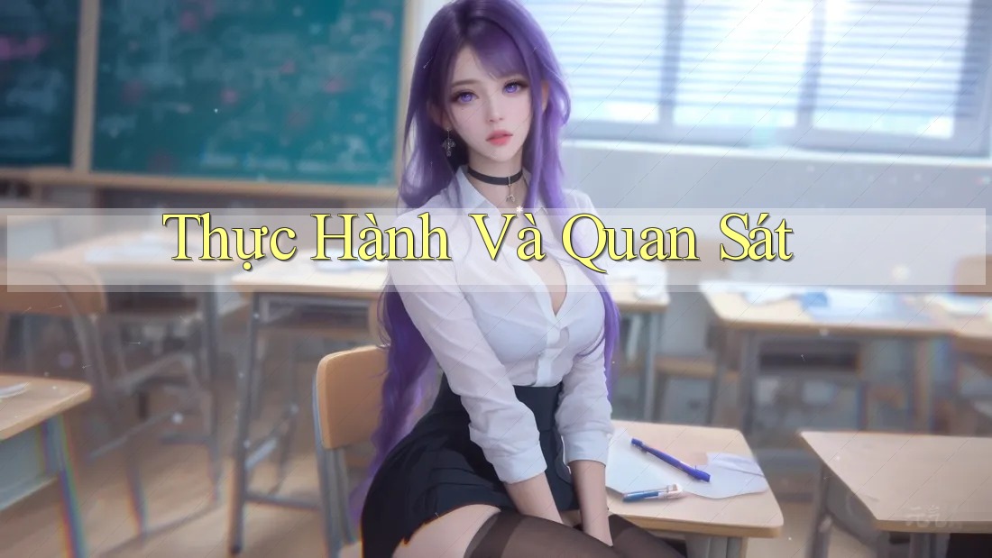 Thực Hành Và Quan Sát