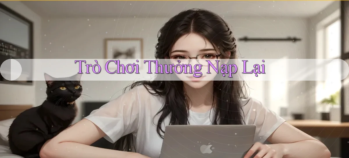 Trò chơi Thưởng nạp lại